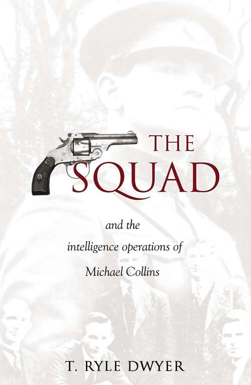 Book cover of The Squad: And the Intelligence Operations of Michael Collins (2)