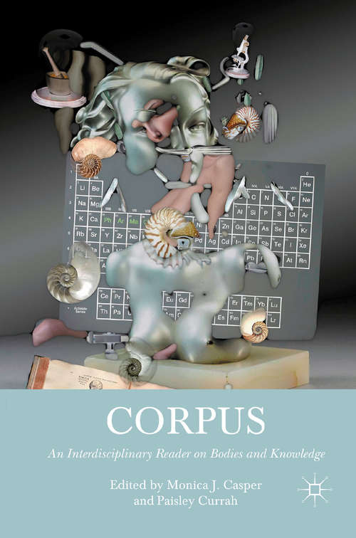 Book cover of Corpus: An Interdisciplinary Reader on Bodies and Knowledge (2011)