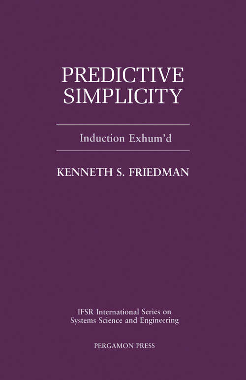 Book cover of Predictive Simplicity: Induction Exhum'd (IFSR International Series on Systems Science and Engineering: Volume 5)