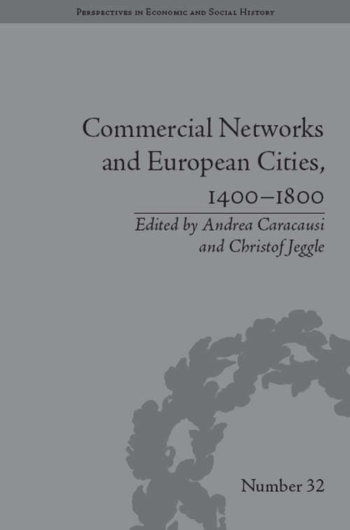 Book cover of Commercial Networks and European Cities, 1400–1800 (Perspectives in Economic and Social History)