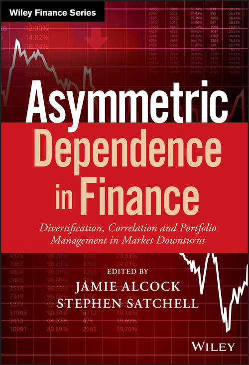 Book cover of Asymmetric Dependence in Finance: Diversification, Correlation and Portfolio Management in Market Downturns (Wiley Finance)