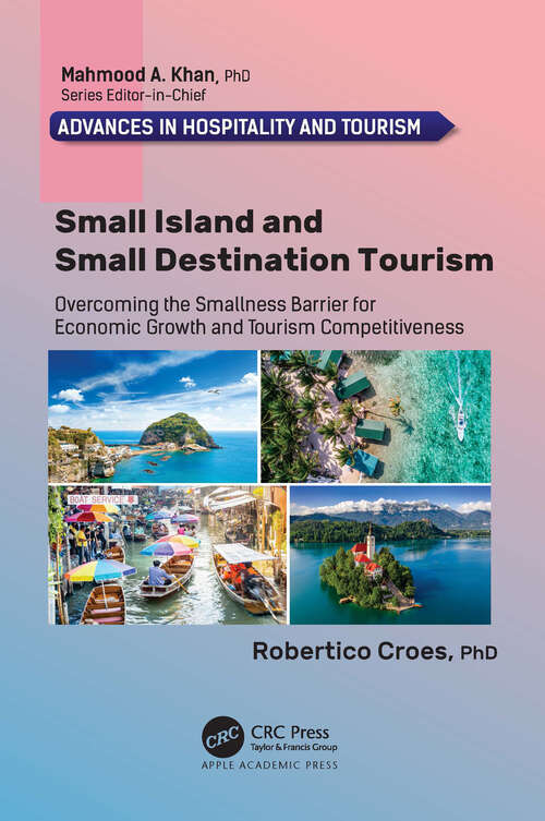 Book cover of Small Island and Small Destination Tourism: Overcoming the Smallness Barrier for Economic Growth and Tourism Competitiveness (Advances in Hospitality and Tourism)