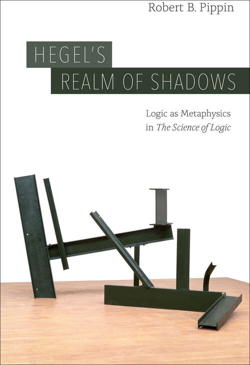 Book cover of Hegel’s Realm of Shadows: Logic as Metaphysics in “The Science of Logic”