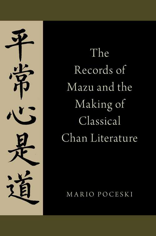 Book cover of The Records of Mazu and the Making of Classical Chan Literature
