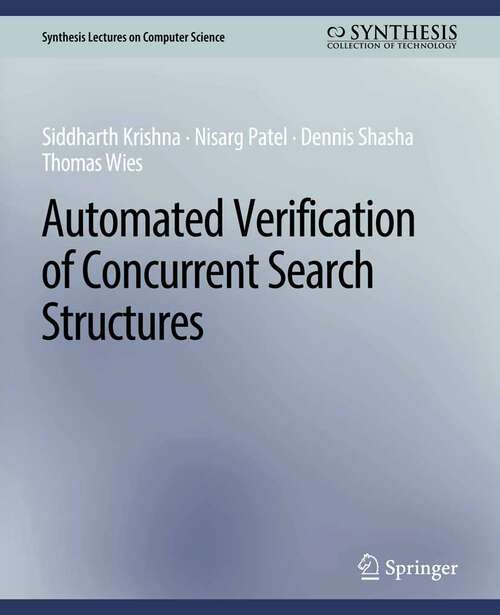 Book cover of Automated Verification of Concurrent Search Structures (Synthesis Lectures on Computer Science)