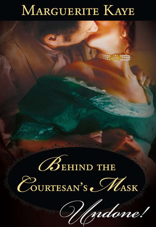 Book cover of Behind the Courtesan's Mask (ePub First edition) (Mills And Boon Historical Undone Ser.)