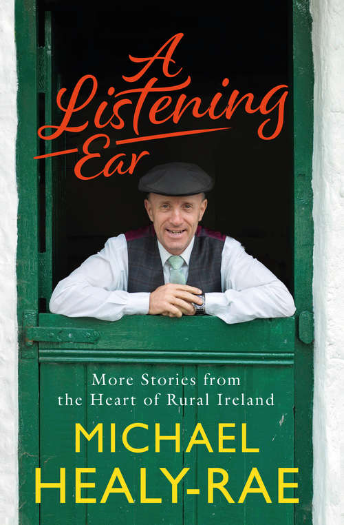 Book cover of A Listening Ear: Stories from the Heart of Rural Ireland