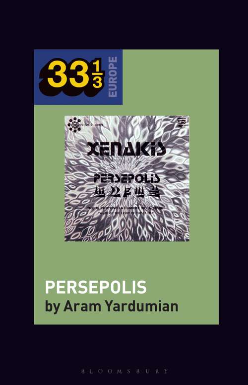 Book cover of Iannis Xenakis’s Persepolis (33 1/3 Europe)