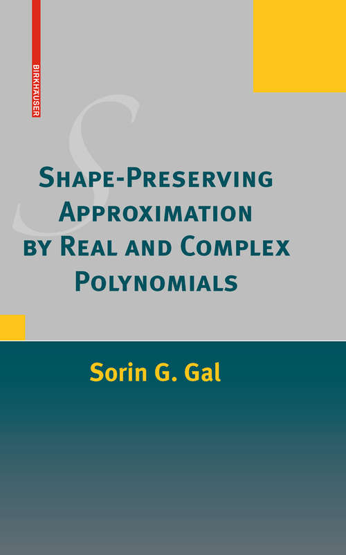 Book cover of Shape-Preserving Approximation by Real and Complex Polynomials (2008)