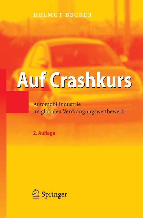 Book cover of Auf Crashkurs: Automobilindustrie im globalen Verdrängungswettbewerb (2., aktualisierte Aufl. 2007)