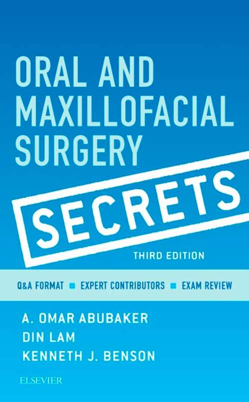 Book cover of Oral and Maxillofacial Surgical Secrets - E-Book: Oral and Maxillofacial Surgical Secrets - E-Book (3) (Secrets)