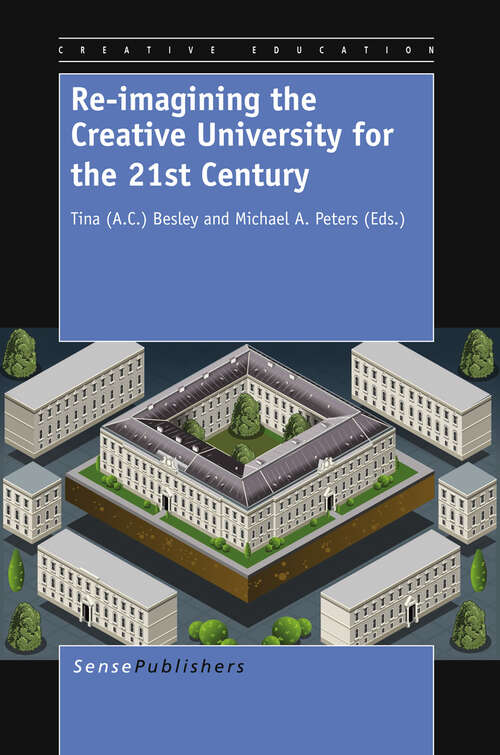 Book cover of Re-imagining the Creative University for the 21st Century (2013) (Creative Education #0)