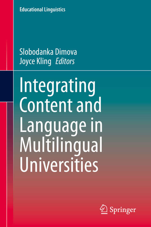Book cover of Integrating Content and Language in Multilingual Universities (1st ed. 2020) (Educational Linguistics #44)