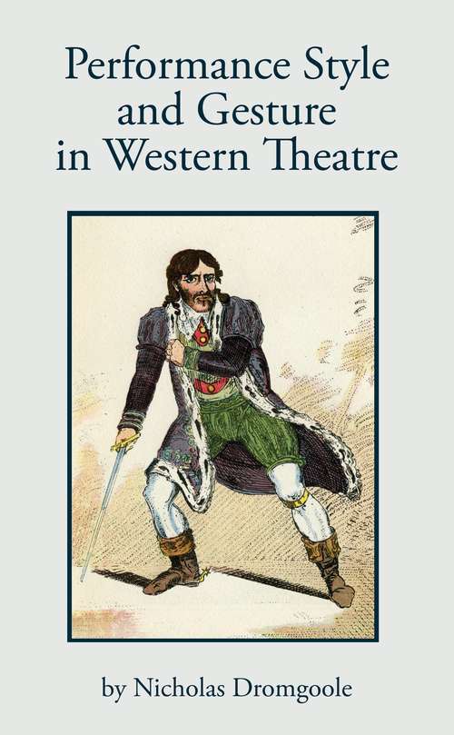 Book cover of Performance, Style and Gesture in Western Theatre