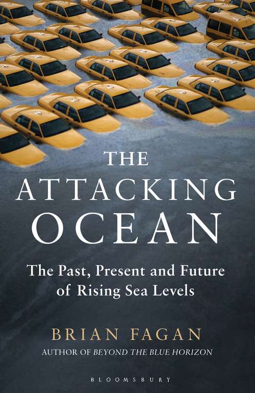 Book cover of The Attacking Ocean: The Past, Present, and Future of Rising Sea Levels