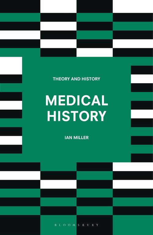 Book cover of Medical History: Hunger Strikes, Prisons And Medical Ethics, 1909 1974 (Theory and History)