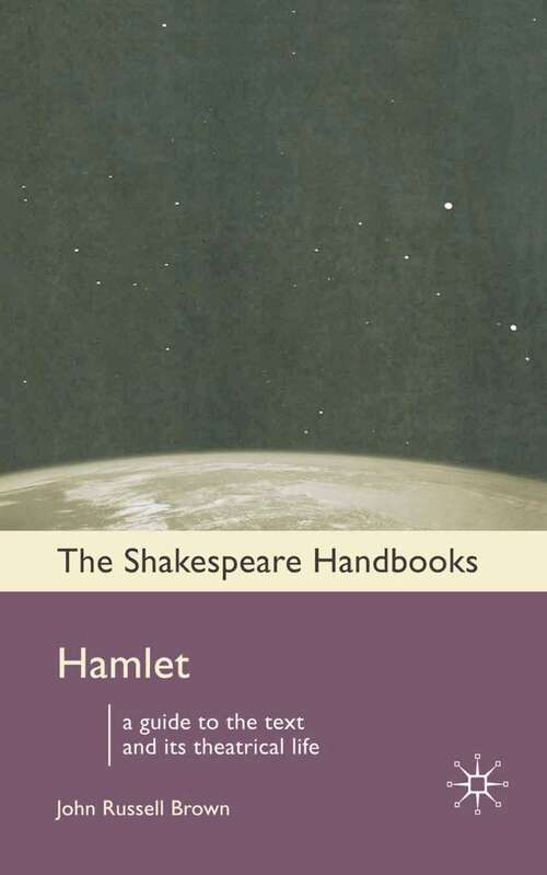 Book cover of Hamlet: Hamlet, King Henry V, The Merchant Of Venice, Much Ado About Nothing, Anthony And Cleopatra (1st ed. 2006) (Shakespeare Handbooks)