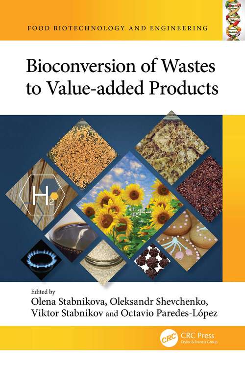 Book cover of Bioconversion of Wastes to Value-added Products (Food Biotechnology and Engineering)