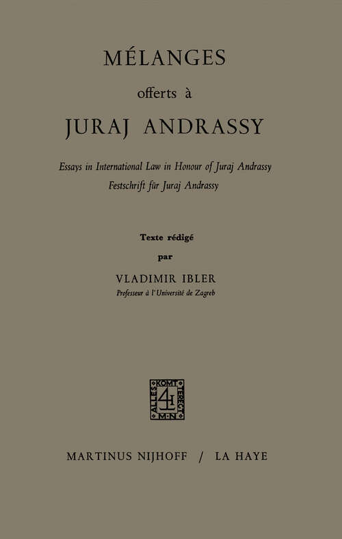 Book cover of Mélances Offerts à Juraj Andrassy: Essays in International Law in Honour of Juraj Andrassy Festschrift für Juraj Andrassy (1968)