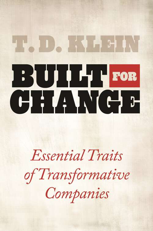 Book cover of Built for Change: Essential Traits of Transformative Companies