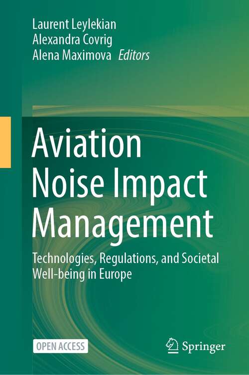 Book cover of Aviation Noise Impact Management: Technologies, Regulations, and Societal Well-being in Europe (1st ed. 2022)