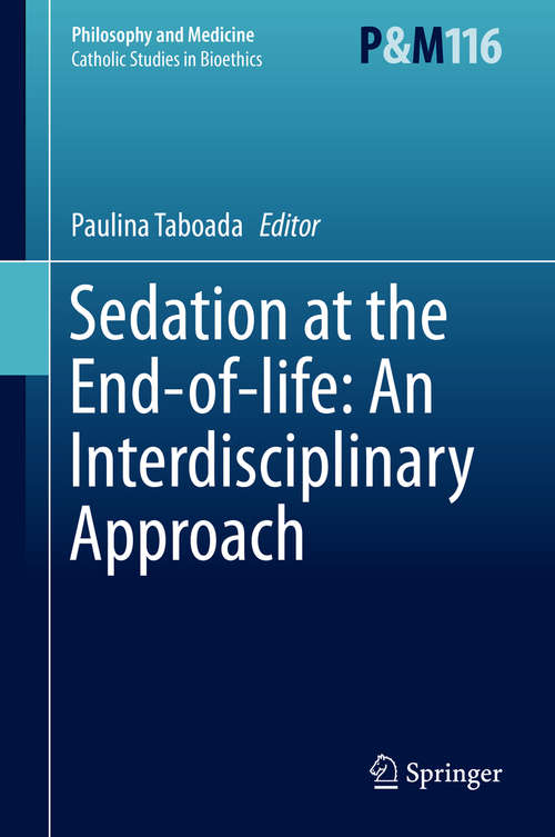 Book cover of Sedation at the End-of-life: An Interdisciplinary Approach (2015) (Philosophy and Medicine #116)