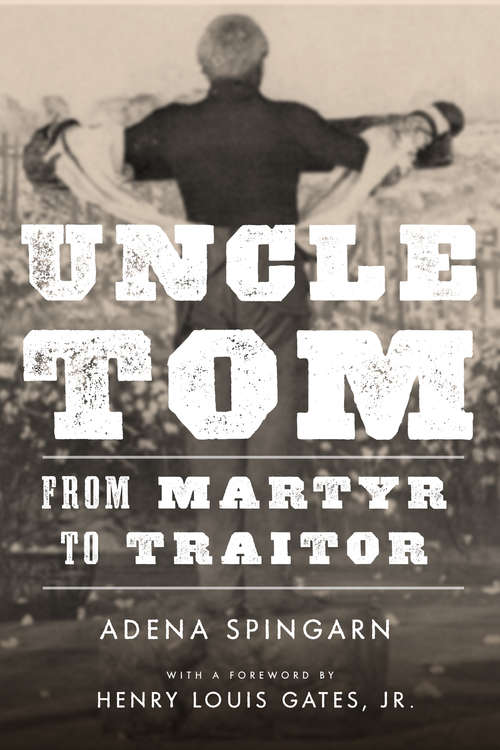 Book cover of Uncle Tom: From Martyr to Traitor