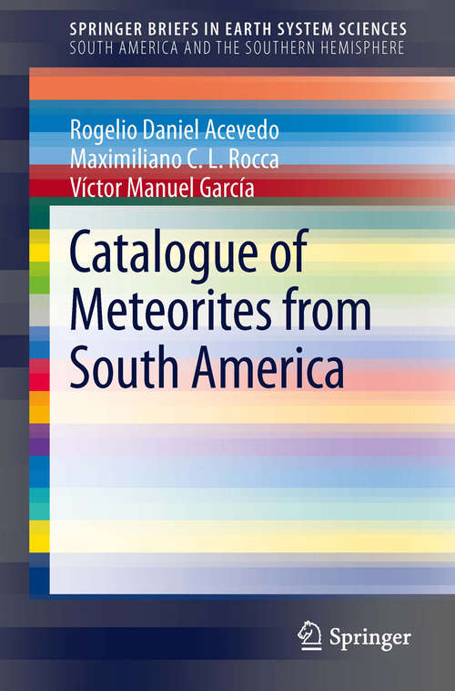 Book cover of Catalogue of Meteorites from South America (2014) (SpringerBriefs in Earth System Sciences)