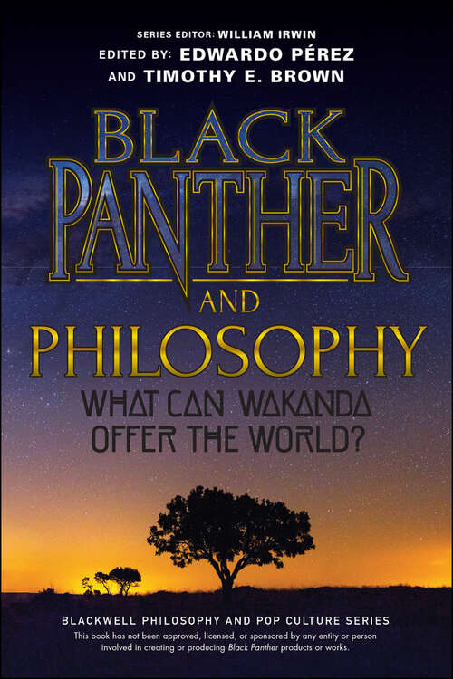 Book cover of Black Panther and Philosophy: What Can Wakanda Offer the World? (The Blackwell Philosophy and Pop Culture Series)