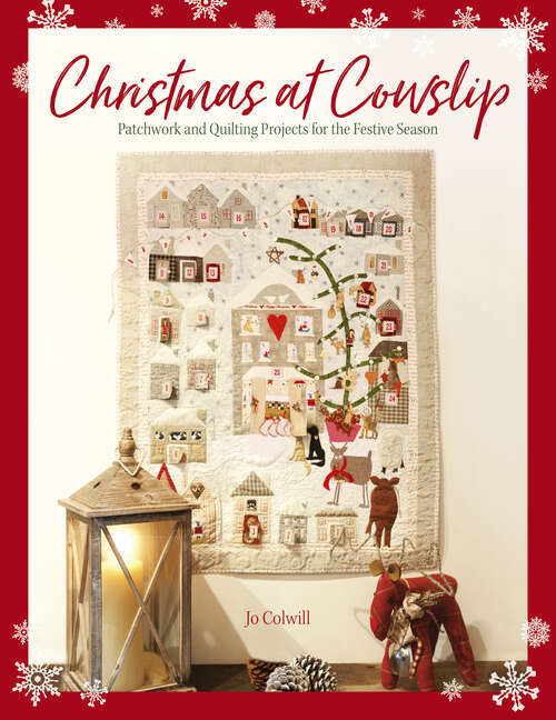 Book cover of Christmas at Cowslip: Patchwork and quilting projects for the festive season