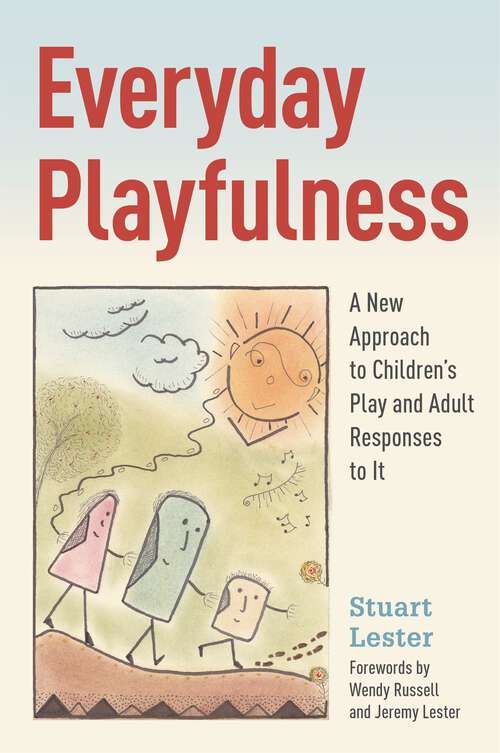 Book cover of Everyday Playfulness: A New Approach to Children's Play and Adult Responses to It