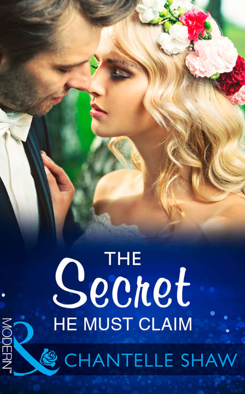 Book cover of The Secret He Must Claim: The Secret He Must Claim / Carrying The Spaniard's Child / A Ring For The Greek's Baby / Bought For The Billionaire's Revenge (ePub edition) (The Saunderson Legacy #1)