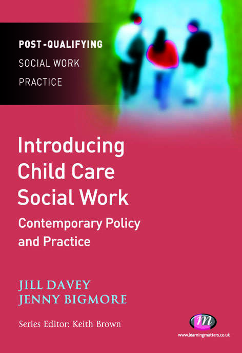 Book cover of Introducing Child Care Social Work: Contemporary Policy and Practice (PDF) (Post-Qualifying Social Work Practice Series)