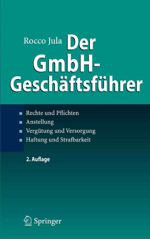 Book cover of Der GmbH-Geschäftsführer: Rechte und Pflichten, Anstellung, Vergütung und Versorgung, Haftung und Strafbarkeit (2., überarb. u. aktualisierte Aufl. 2007)