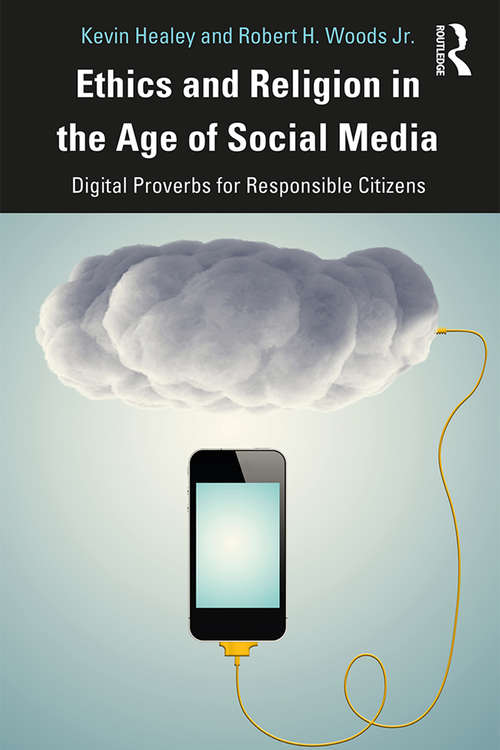Book cover of Ethics and Religion in the Age of Social Media: Digital Proverbs for Responsible Citizens