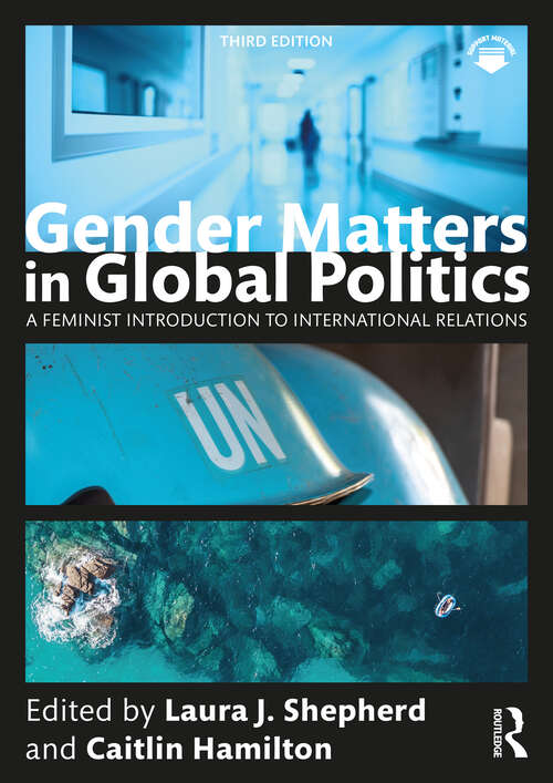 Book cover of Gender Matters in Global Politics: A Feminist Introduction to International Relations (3)