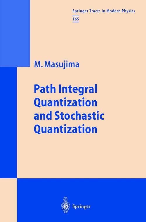 Book cover of Path Integral Quantization and Stochastic Quantization (2000) (Springer Tracts in Modern Physics #165)