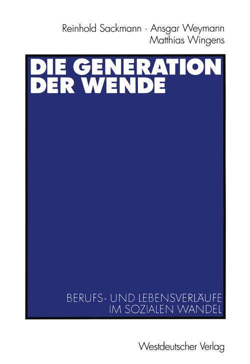 Book cover of Die Generation der Wende: Berufs- und Lebensverläufe im sozialen Wandel (2000)