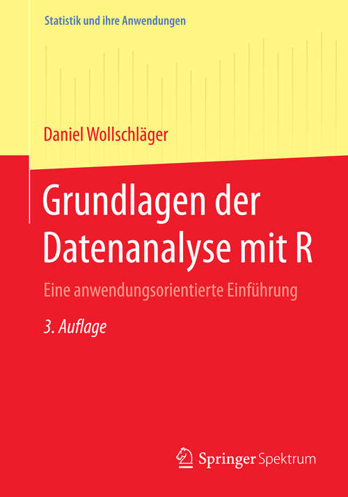 Book cover of Grundlagen der Datenanalyse mit R: Eine anwendungsorientierte Einführung (3., überarbeitet und erw. Aufl. 2014) (Statistik und ihre Anwendungen)