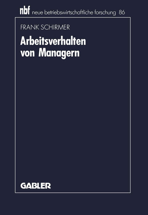 Book cover of Arbeitsverhalten von Managern: Bestandsaufnahme, Kritik und Weiterentwicklung der Aktivitätsforschung (1992) (neue betriebswirtschaftliche forschung (nbf) #86)