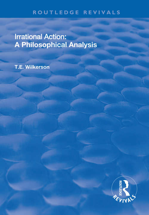 Book cover of Irrational Action: A Philosophical Analysis (Routledge Revivals)