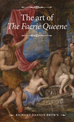 Book cover of The art of The Faerie Queene (The Manchester Spenser)