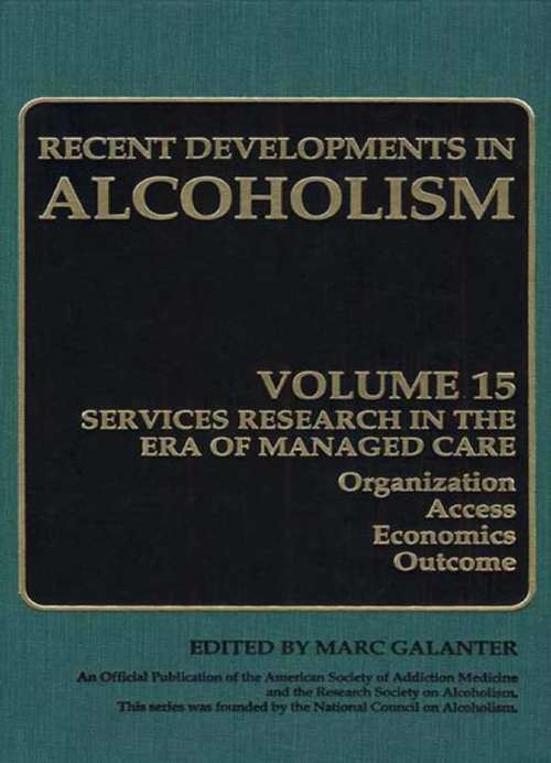 Book cover of Alcoholism: Services Research in the Era of Managed Care (2001) (Recent Developments in Alcoholism #15)