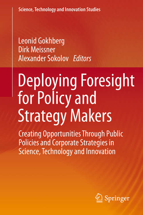 Book cover of Deploying Foresight for Policy and Strategy Makers: Creating Opportunities Through Public Policies and Corporate Strategies in Science, Technology and Innovation (1st ed. 2016) (Science, Technology and Innovation Studies)