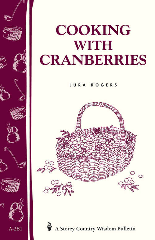 Book cover of Cooking with Cranberries: Storey's Country Wisdom Bulletin A-281 (Storey Country Wisdom Bulletin)