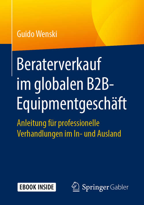 Book cover of Beraterverkauf im globalen B2B-Equipmentgeschäft: Anleitung für professionelle Verhandlungen im In- und Ausland (1. Aufl. 2020)