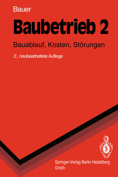 Book cover of Baubetrieb 2: Bauablauf, Kosten, Störungen (2. Aufl. 1994) (Springer-Lehrbuch)