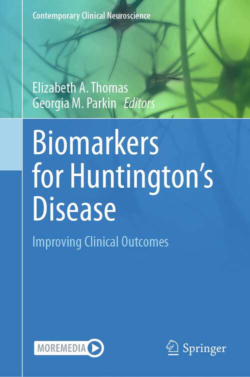 Book cover of Biomarkers for Huntington's Disease: Improving Clinical Outcomes (1st ed. 2023) (Contemporary Clinical Neuroscience)