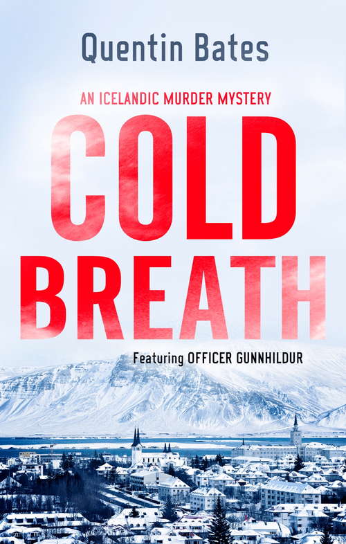 Book cover of Cold Breath: An Icelandic thriller that will grip you until the final page (Gunnhildur Mystery #6)