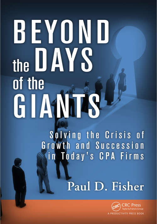 Book cover of Beyond the Days of the Giants: Solving the Crisis of Growth and Succession in Today's CPA Firms